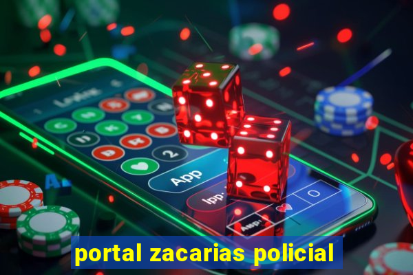 portal zacarias policial